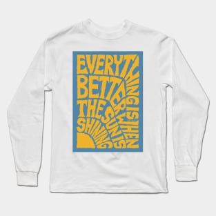 Everything is Better when the SUN is Shining - Blue Long Sleeve T-Shirt